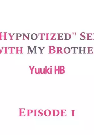 "Hypnotized" Sex with My Brother Ch.5/?
