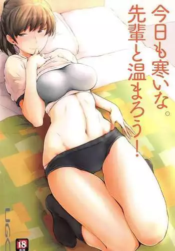 Kyou mo Samui na. Senpai to Atatamarou!