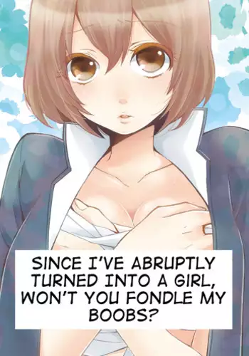 [Nagata Maria] Totsuon! ~Totsuzen Onnanonko Ni Natta No De, Ore No Oppai Monde Mimasen Ka? | Totsuon! Since I've Abruptly Turned Into a Girl, Won't You Fondle My Boobs? Ch. 1-3 [English] [Farhad TG Manga]