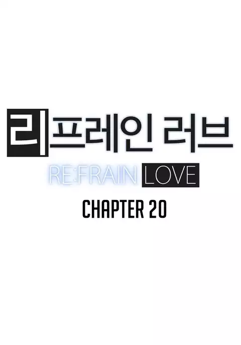 Refrain Love Ch.1-20