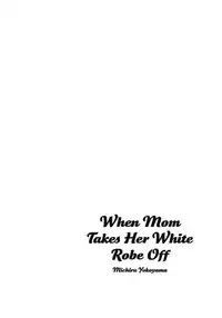 [Yokoyama Michiru] Haha ga Hakui o Nugu toki [English]