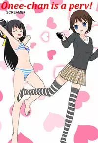 [Screamer] Onee-chan is a perv!