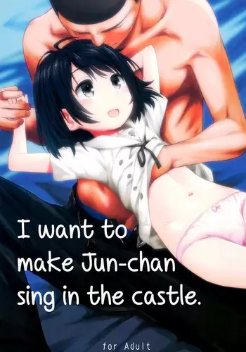 (C89) [Jido-Hikki (Kokekokko Coma)] Jun-chan to Oshiro de Sakebikko shitainda | I want to make Jun-chan sing in the castle (Kokoro ga Sakebitagatterunda) [English] [ATF]
