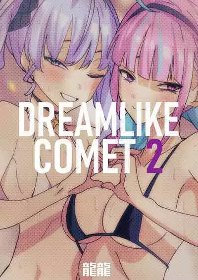 DREAMLIKE COMET 2